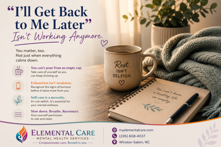 Elemental Care Mental Health Services graphic about delaying self-care, emotional exhaustion, burnout, and the importance of rest, featuring a calm indoor scene with a mug, journal, blanket, and soft natural light.